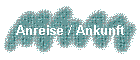 Anreise / Ankunft