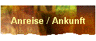 Anreise / Ankunft